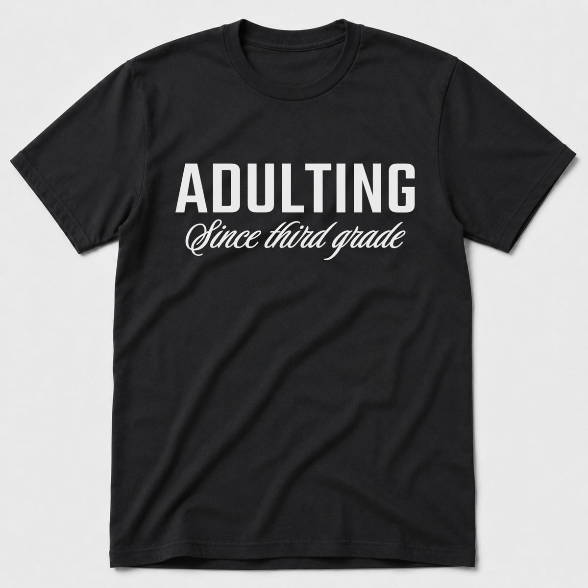 Adulting T-Shirt - Black