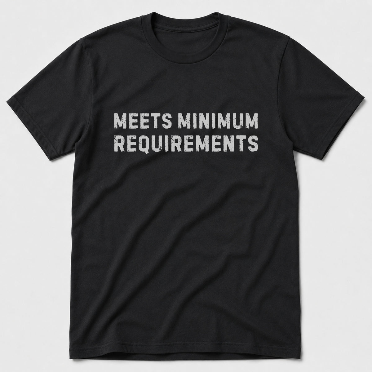 Meets Minimum Requirements T-Shirt - Black