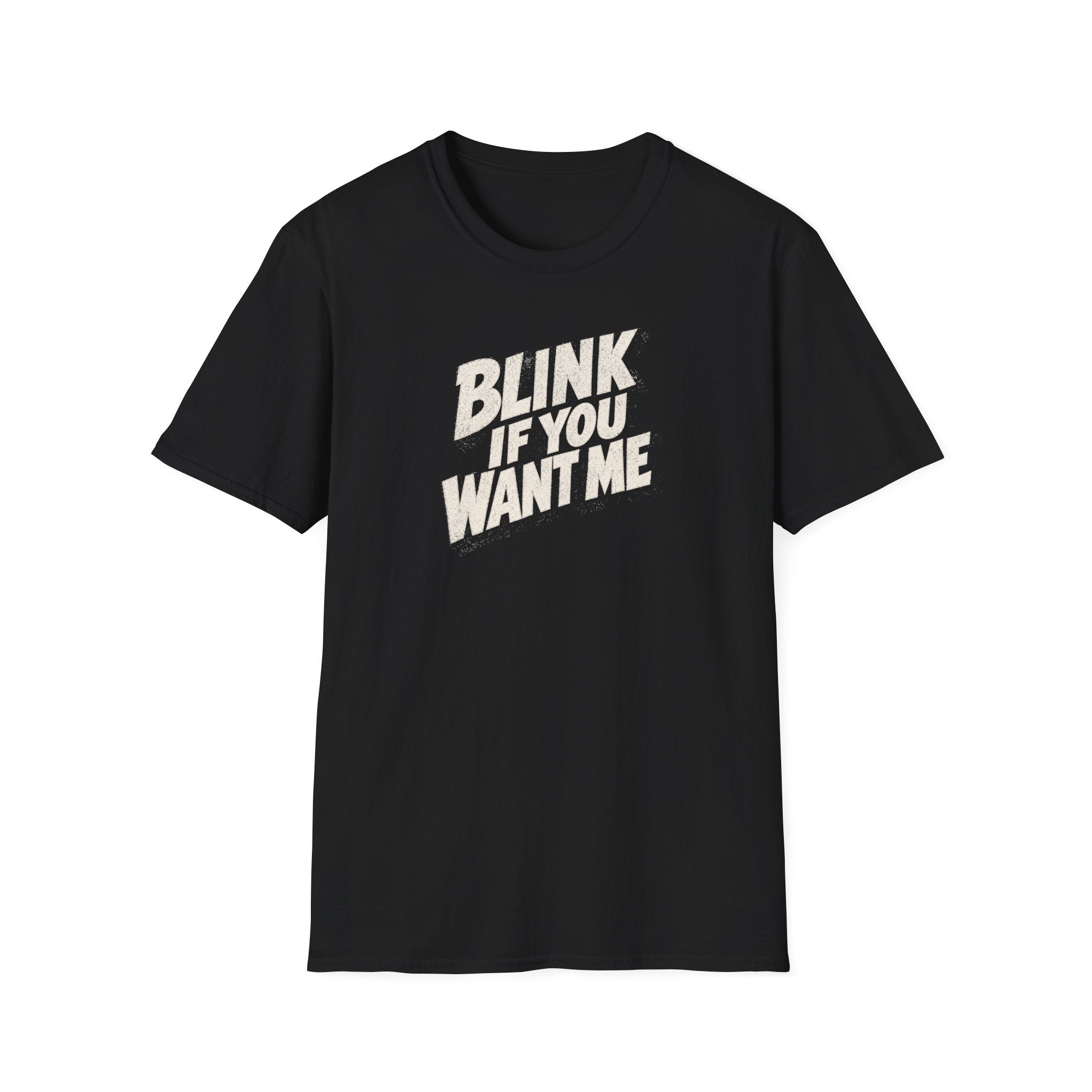 Blink If You Want Me T-Shirt