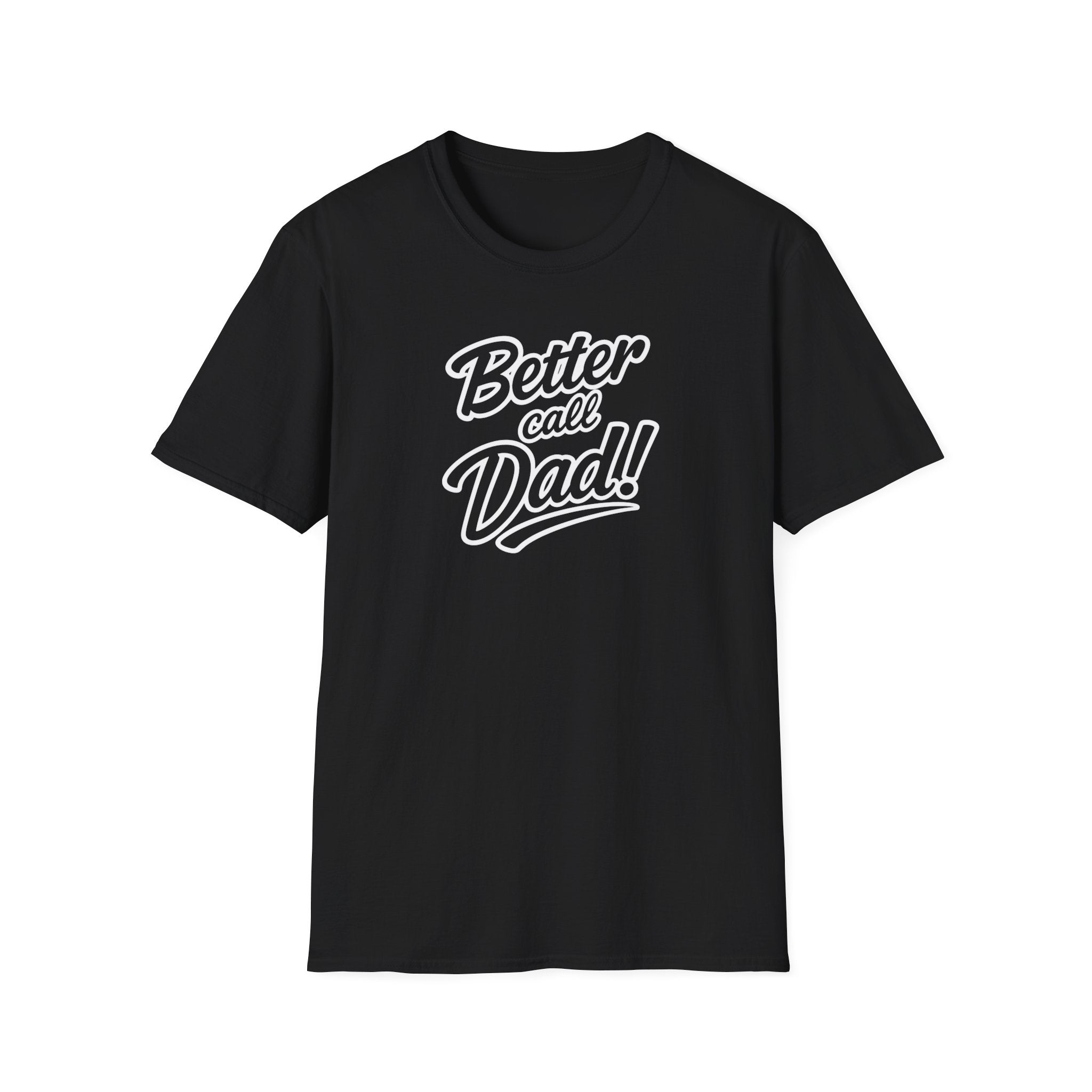 Better Call Dad T-Shirt