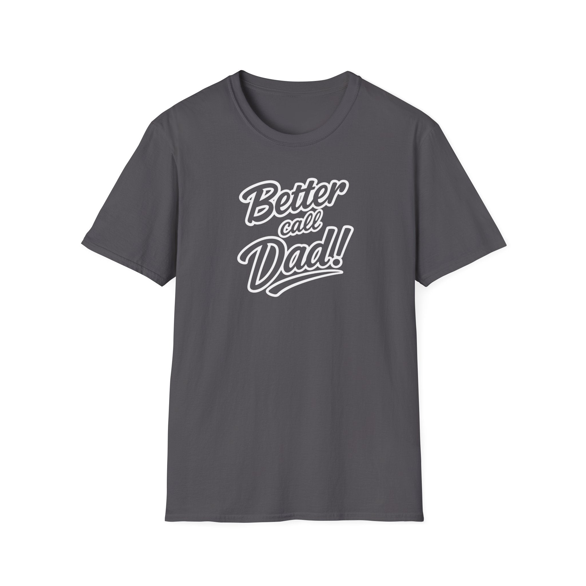 Better Call Dad T-Shirt