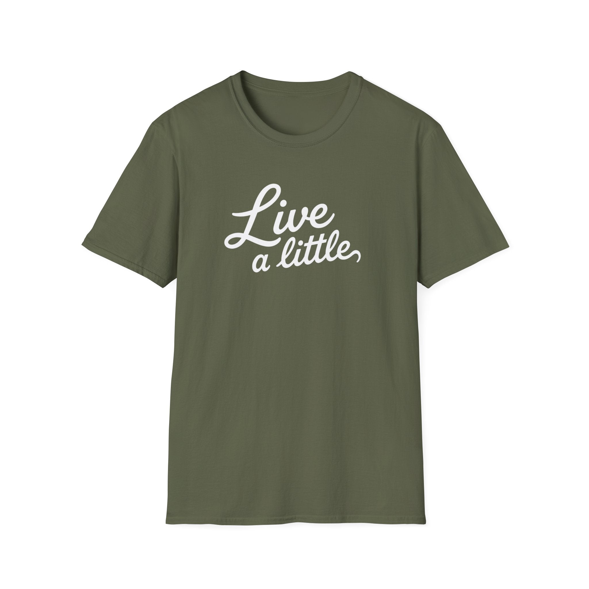 Live A Little T-Shirt