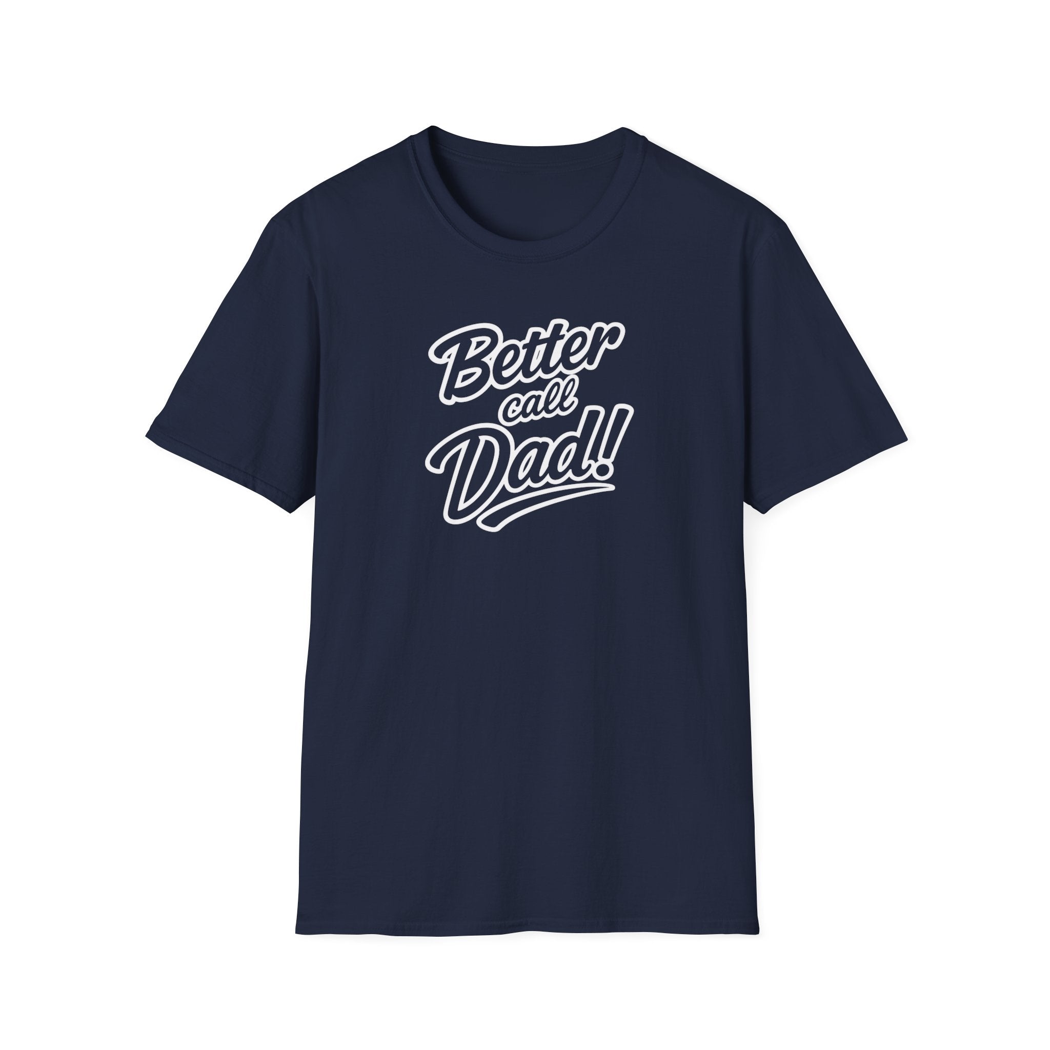 Better Call Dad T-Shirt