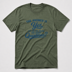 Are You Asking The Right Questions? T-Shirt