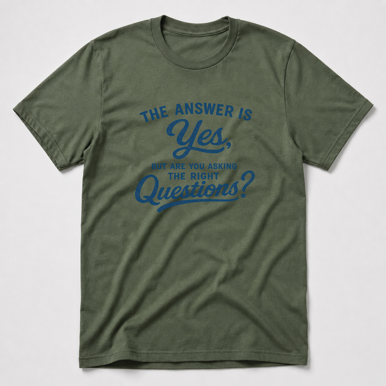 Are You Asking The Right Questions? T-Shirt