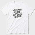 Better Call Dad T-Shirt