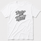 Better Call Dad T-Shirt