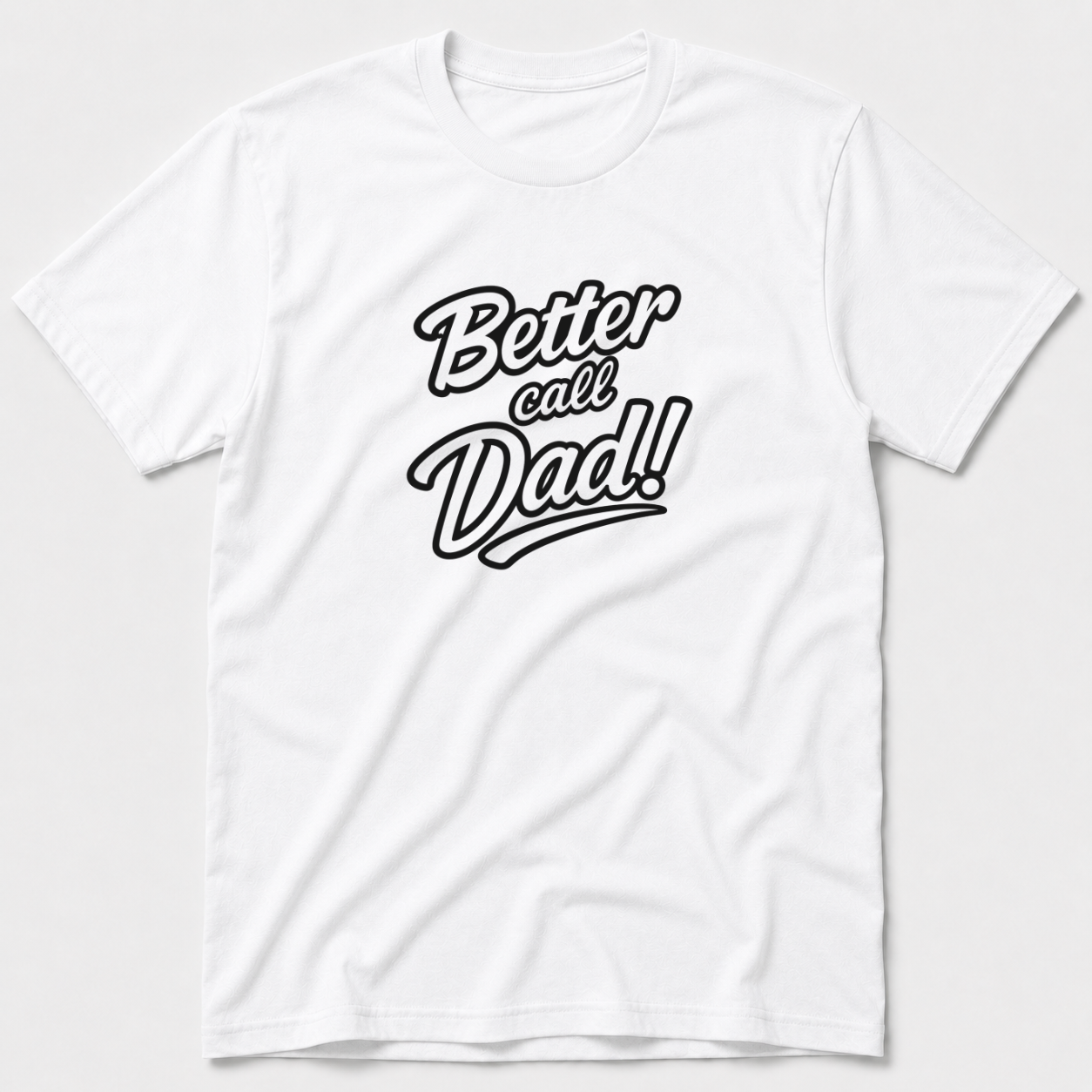 Better Call Dad T-Shirt