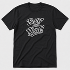 Better Call Dad T-Shirt
