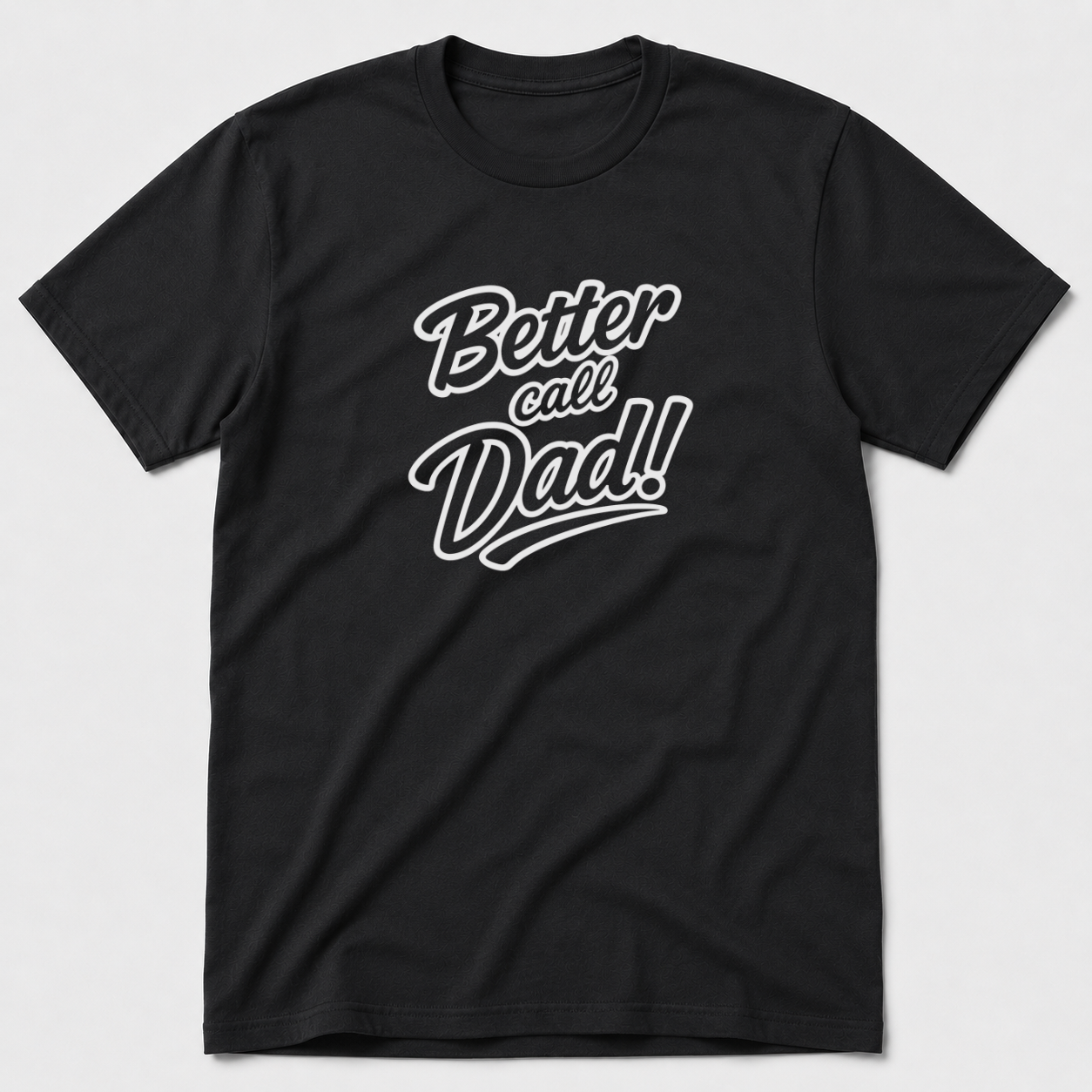 Better Call Dad T-Shirt