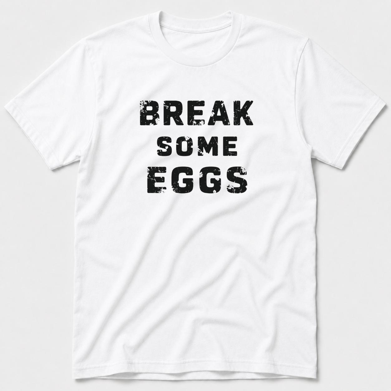 Break Some Eggs T-Shirt
