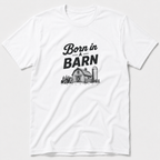 Born In A Barn T-Shirt