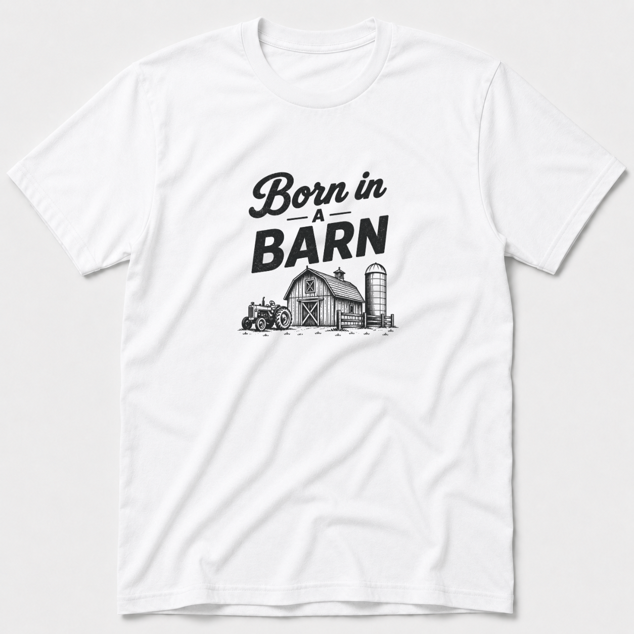 Born In A Barn T-Shirt