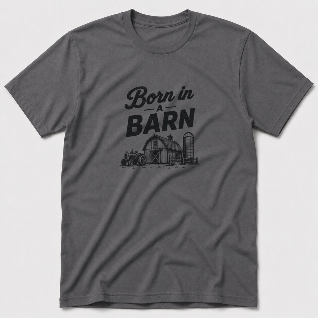 Born In A Barn T-Shirt
