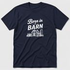 Born In A Barn T-Shirt