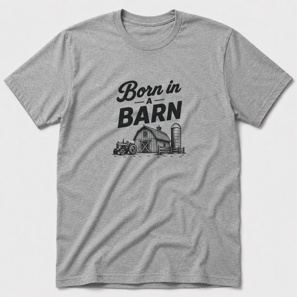 Born In A Barn T-Shirt