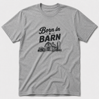 Born In A Barn T-Shirt
