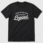 Becoming A Legend T-Shirt