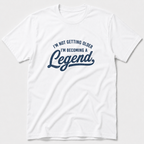 Becoming A Legend T-Shirt