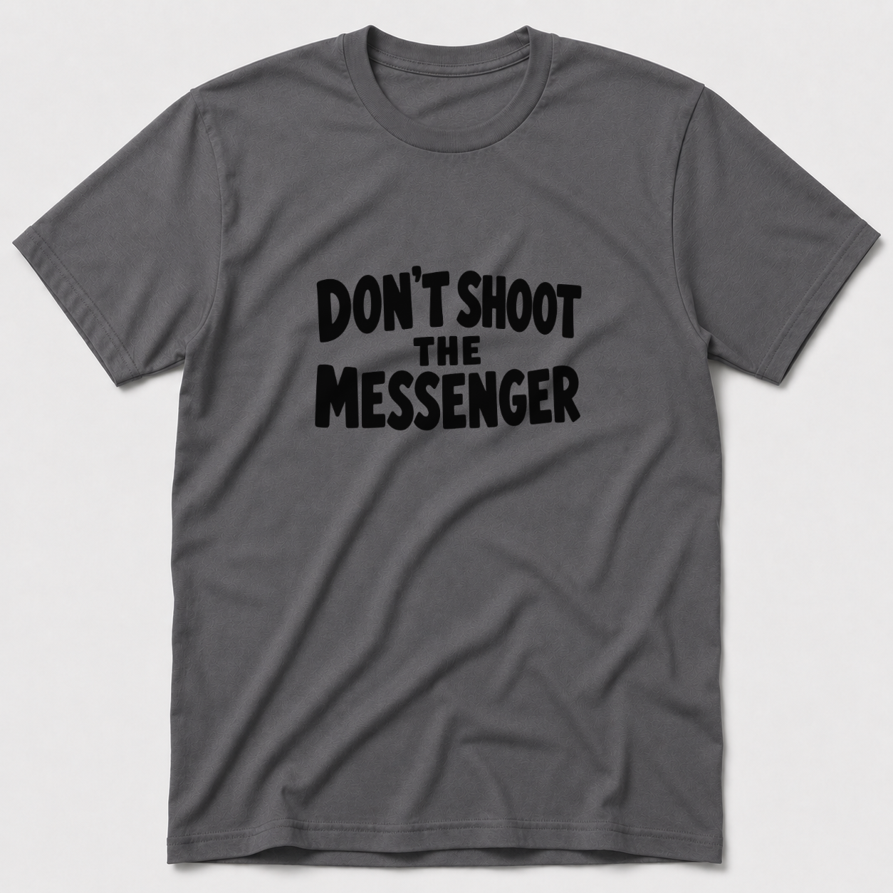 Don't Shoot The Messenger T-Shirt