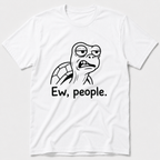 Ew, People T-Shirt
