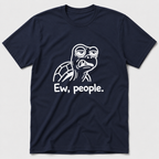 Ew, People T-Shirt