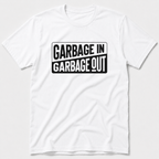 Garbage In Garbage Out T-Shirt