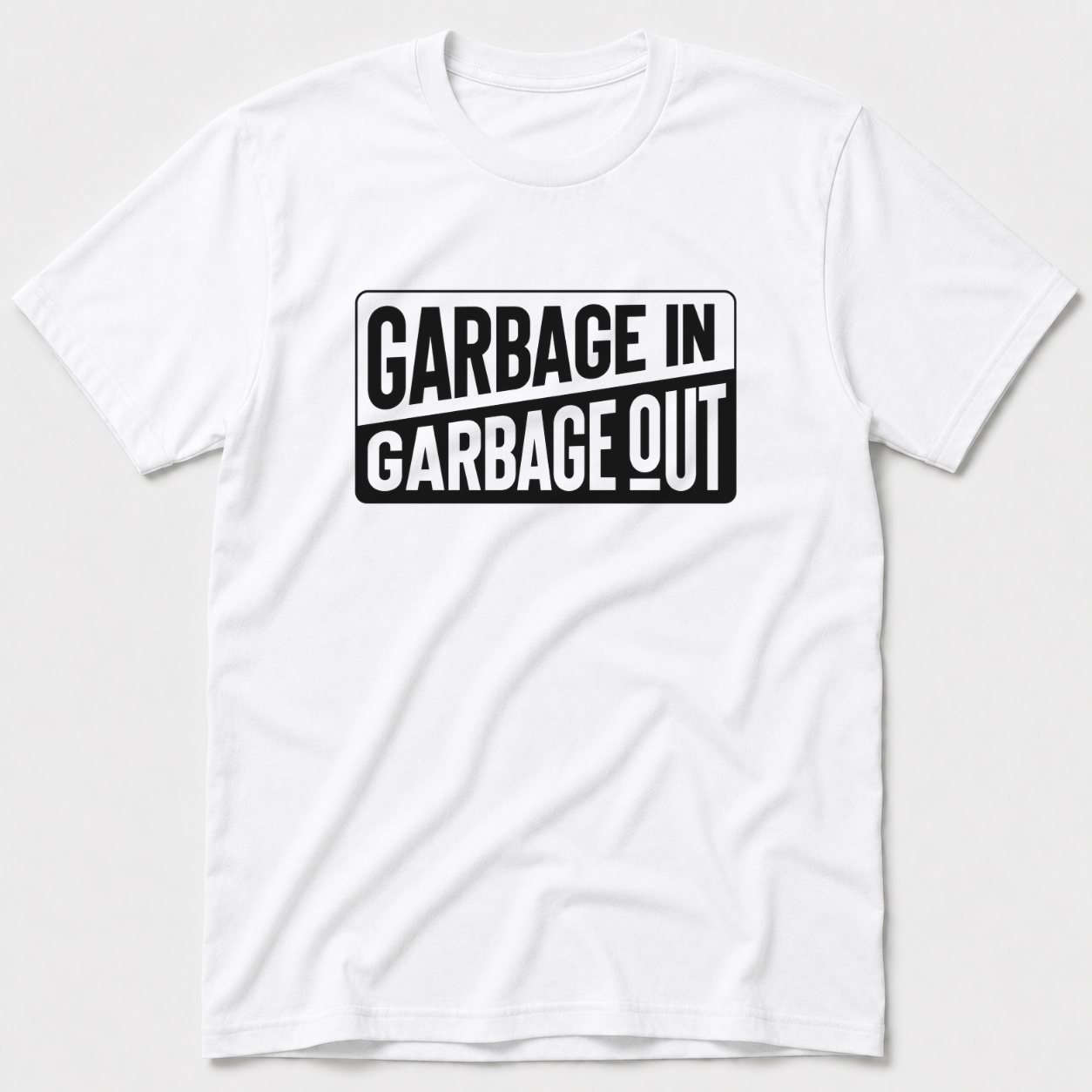 Garbage In Garbage Out T-Shirt