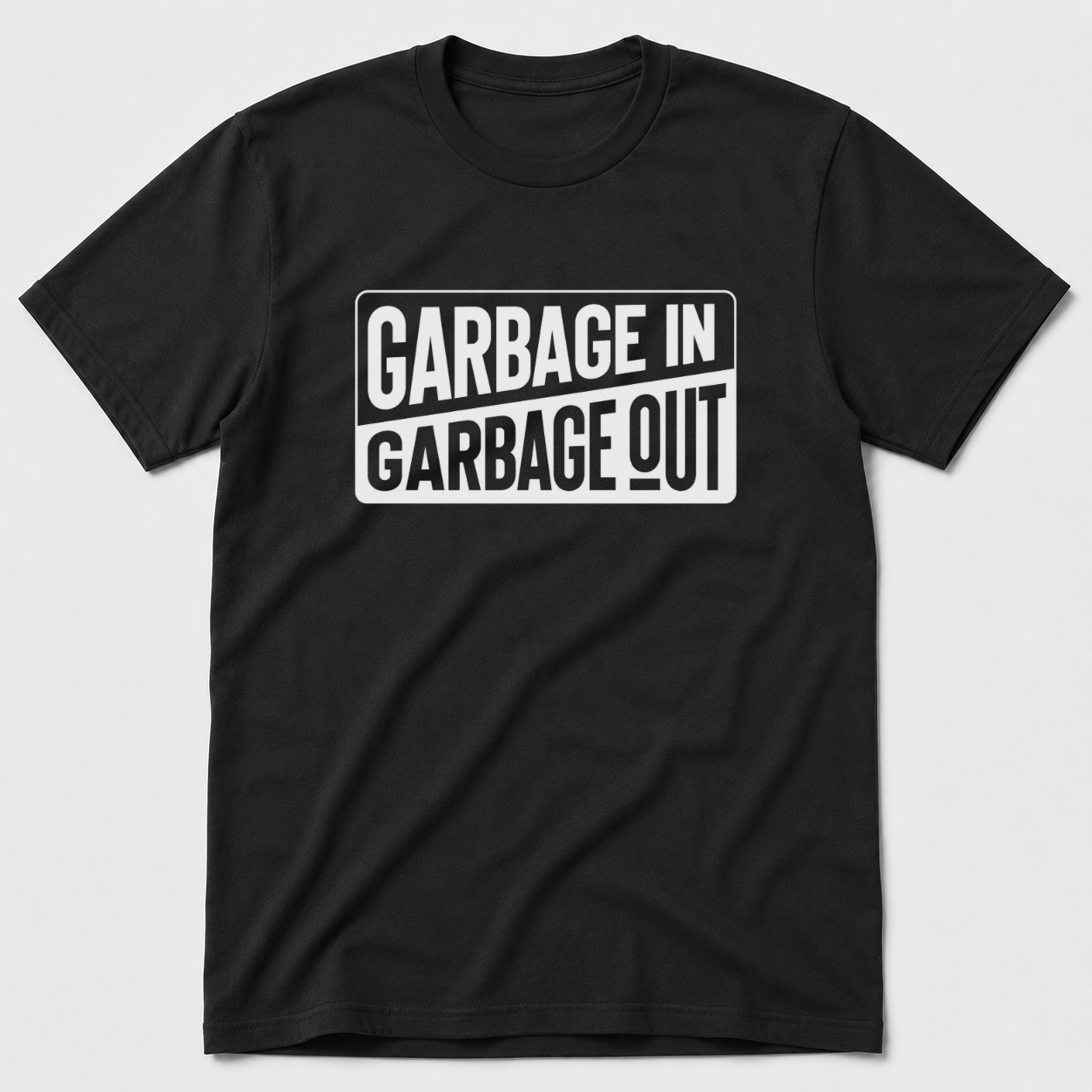 Garbage In Garbage Out T-Shirt