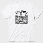 Golfing Because Murder Is Wrong T-Shirt
