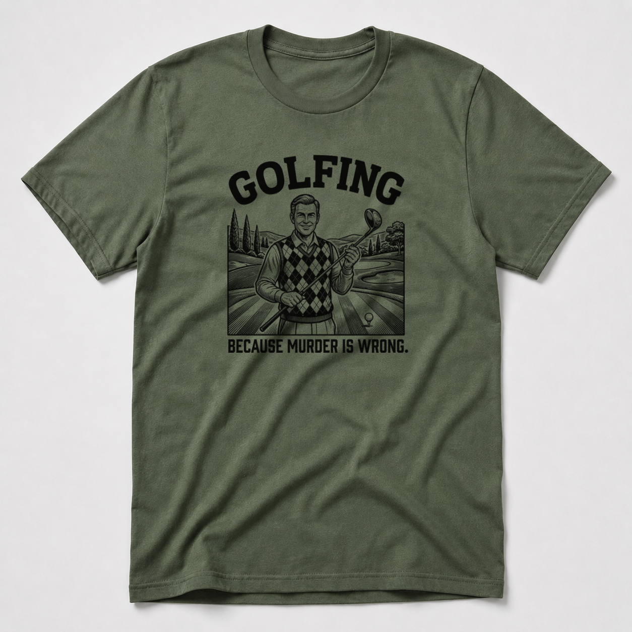 Golfing Because Murder Is Wrong T-Shirt