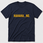 HAHAHA NO T-Shirt