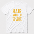 Slow Me Down T-Shirt