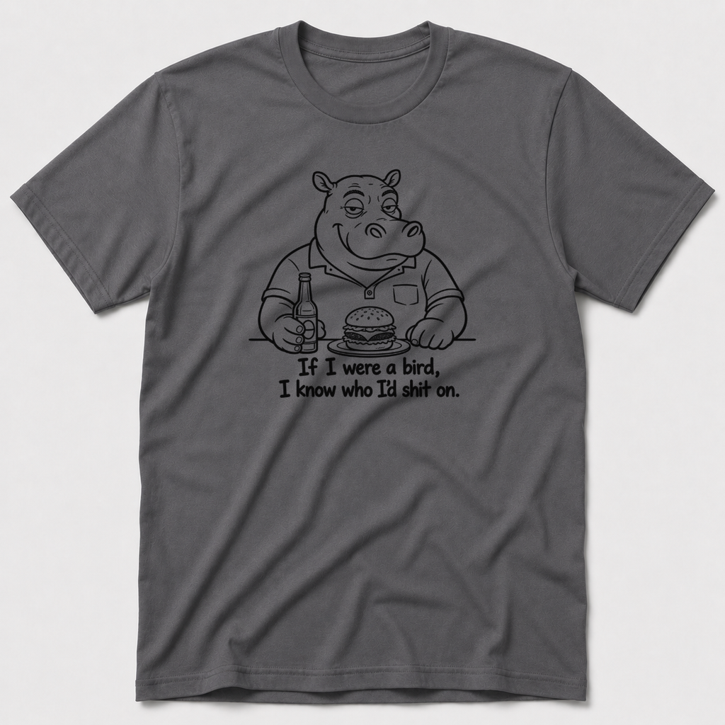 I Know Who I'd Shit on T-Shirt