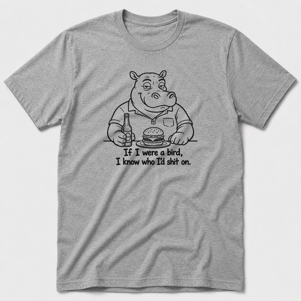 I Know Who I'd Shit on T-Shirt