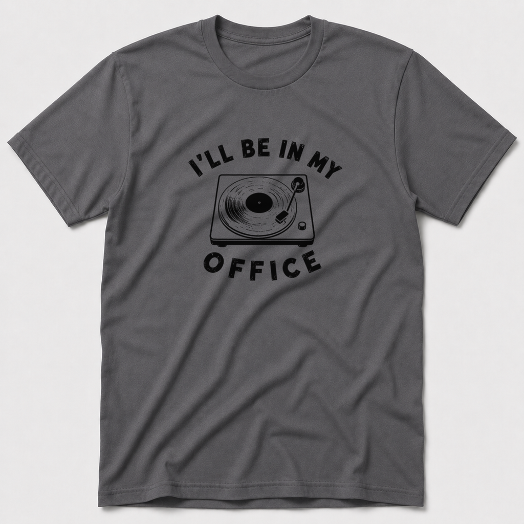 I'll Be In My Office - Music T-Shirt