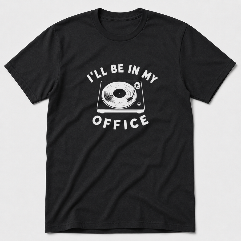 I'll Be In My Office - Music T-Shirt