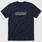 I'm Not Obsessed With Video Games T-Shirt