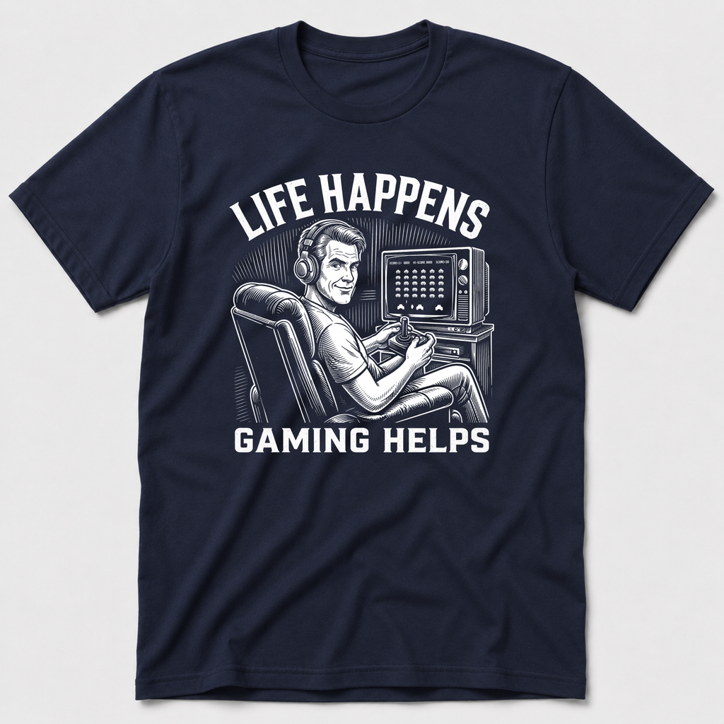 Life Happens, Gaming Helps T-Shirt