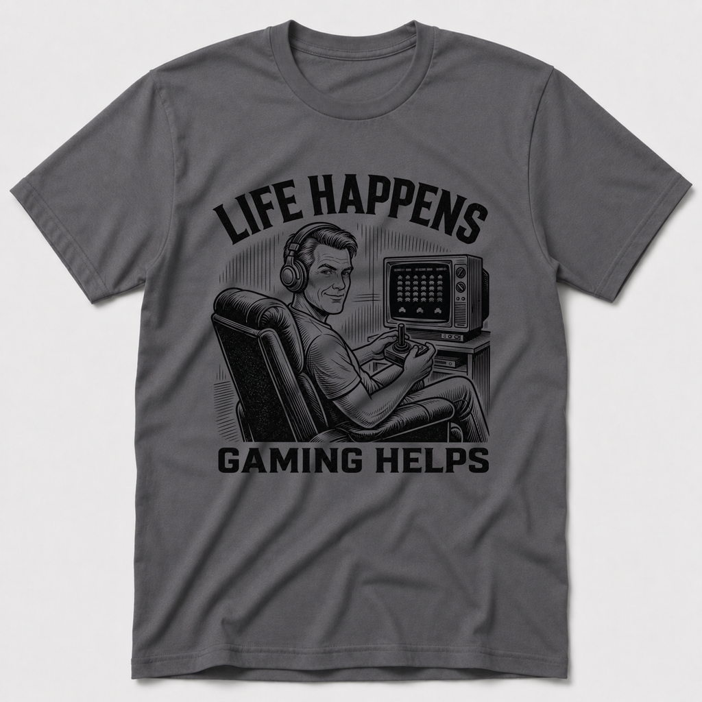 Life Happens, Gaming Helps T-Shirt