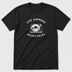 Life Happens Music Helps T-Shirt