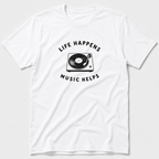 Life Happens Music Helps T-Shirt