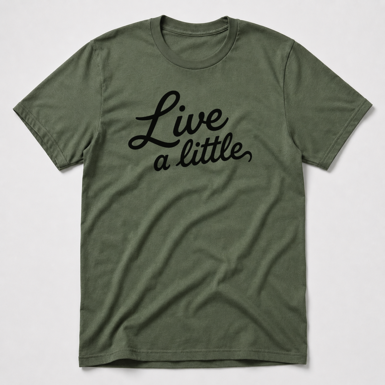 Live A Little T-Shirt