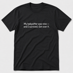 My Babysitter Was Nine T-Shirt