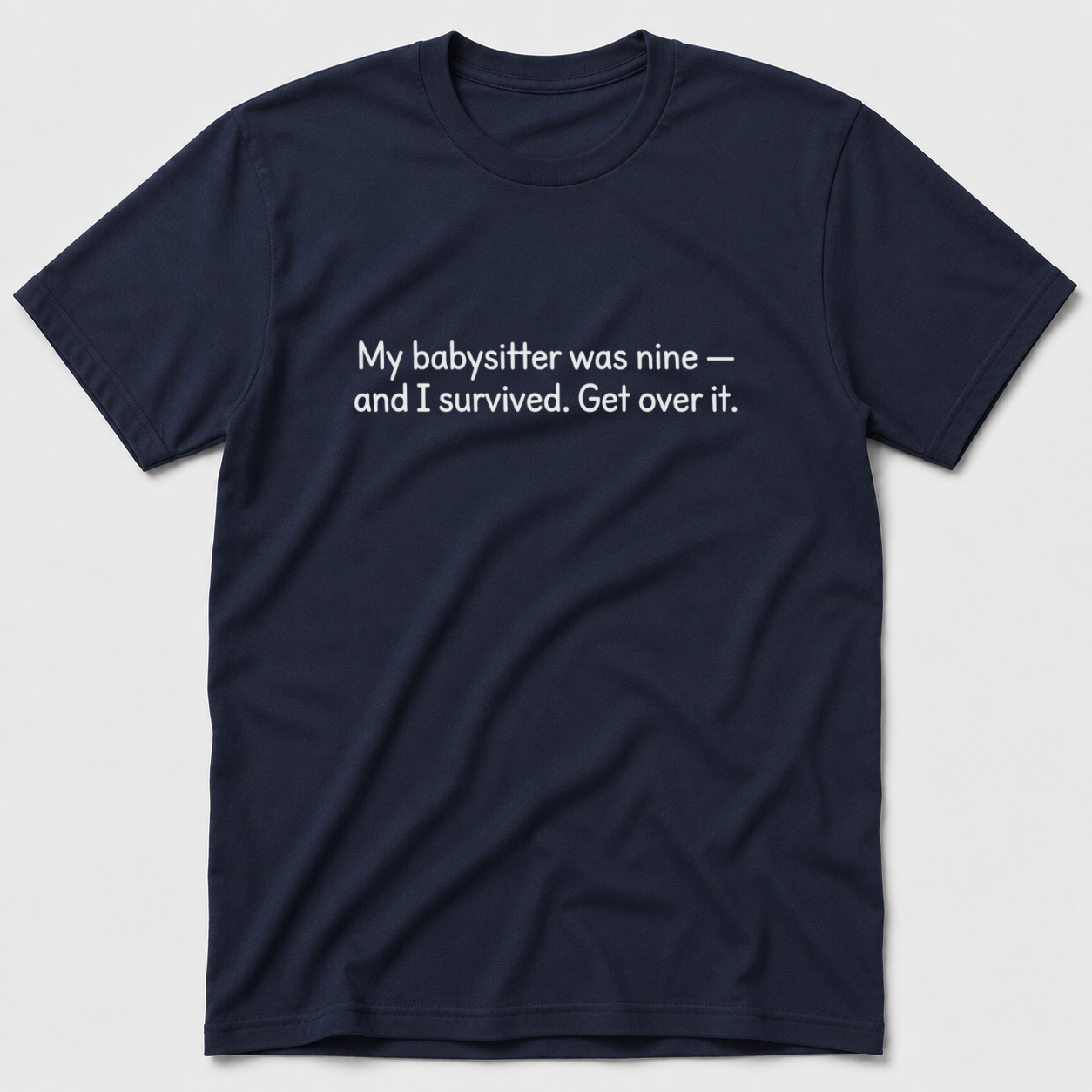 My Babysitter Was Nine T-Shirt