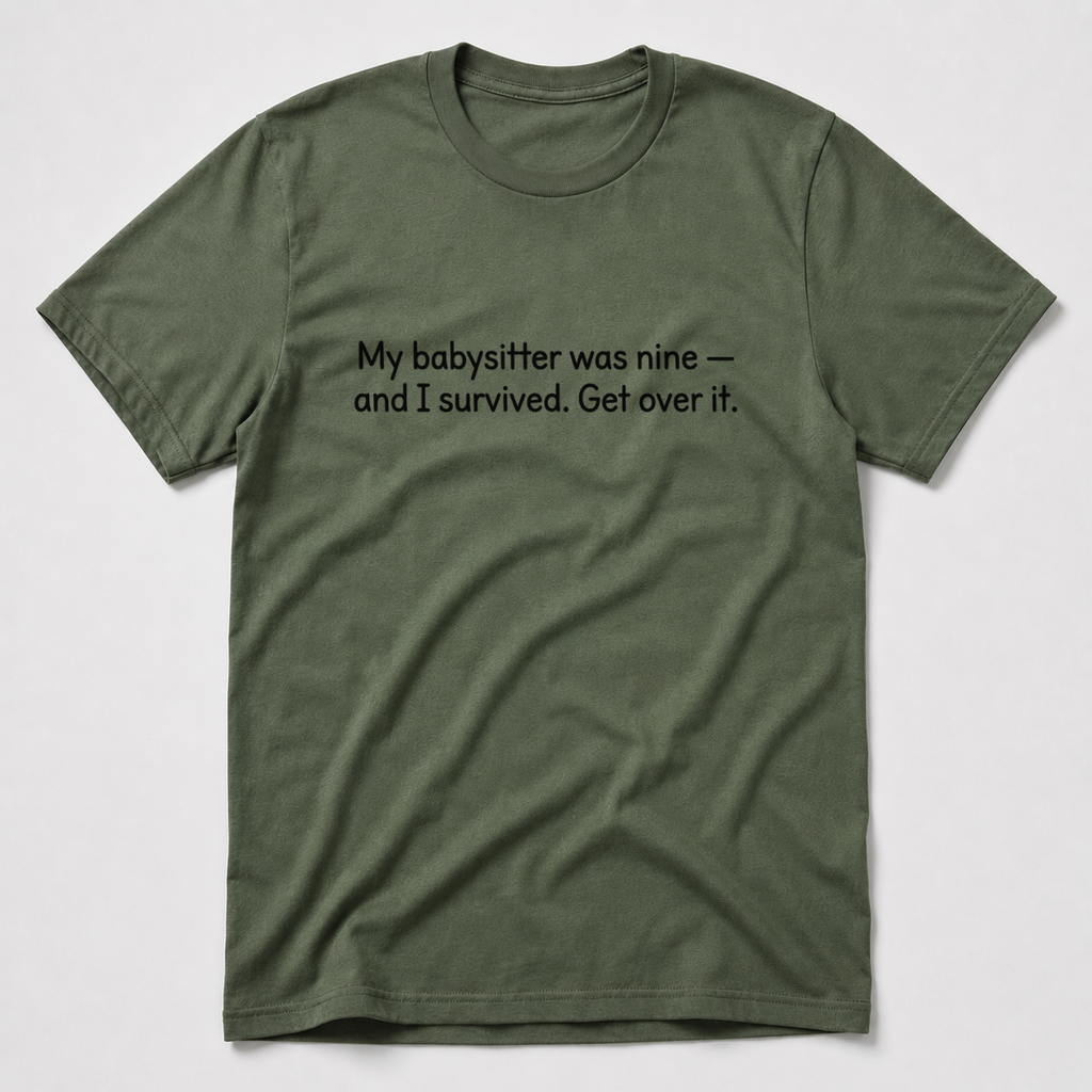 My Babysitter Was Nine T-Shirt
