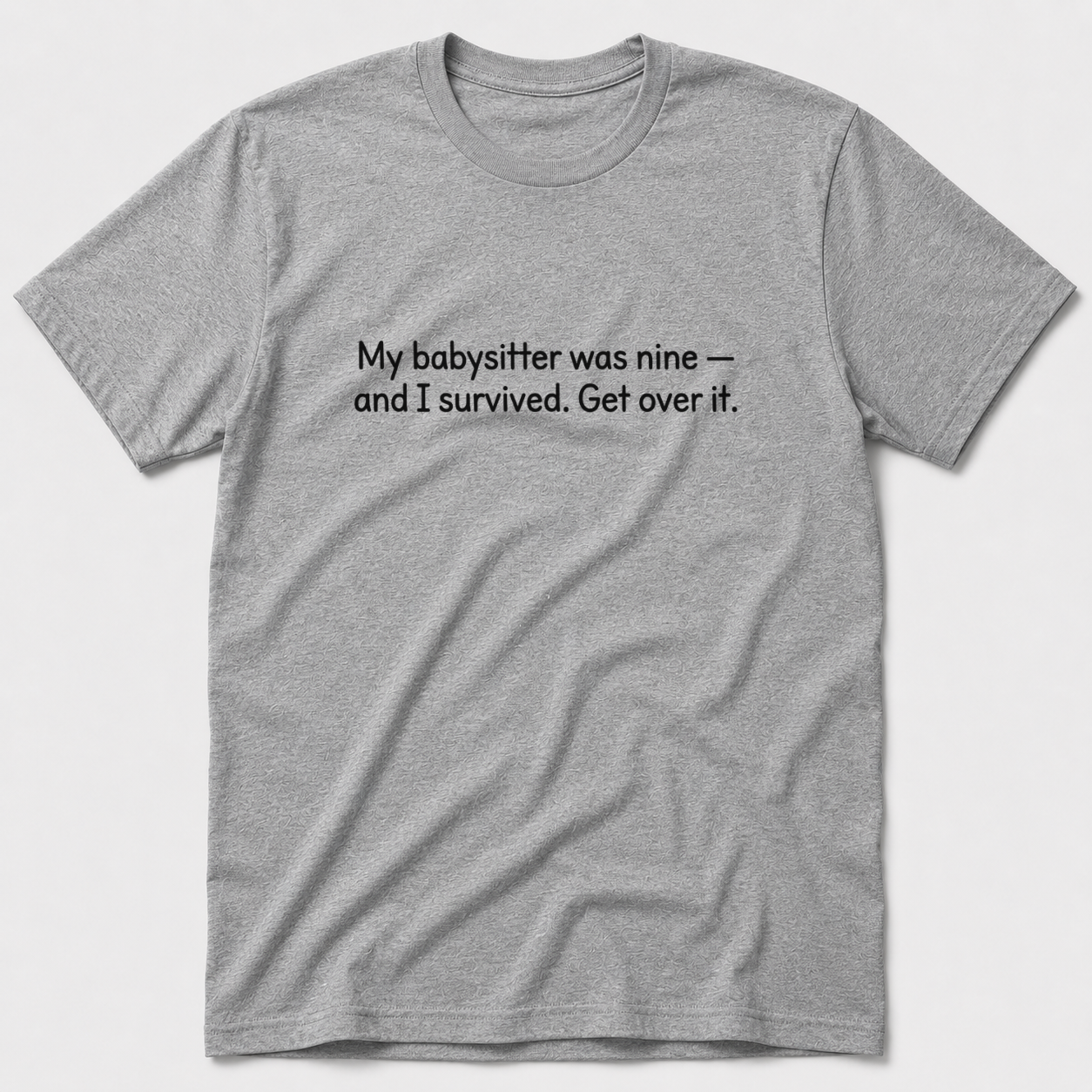 My Babysitter Was Nine T-Shirt