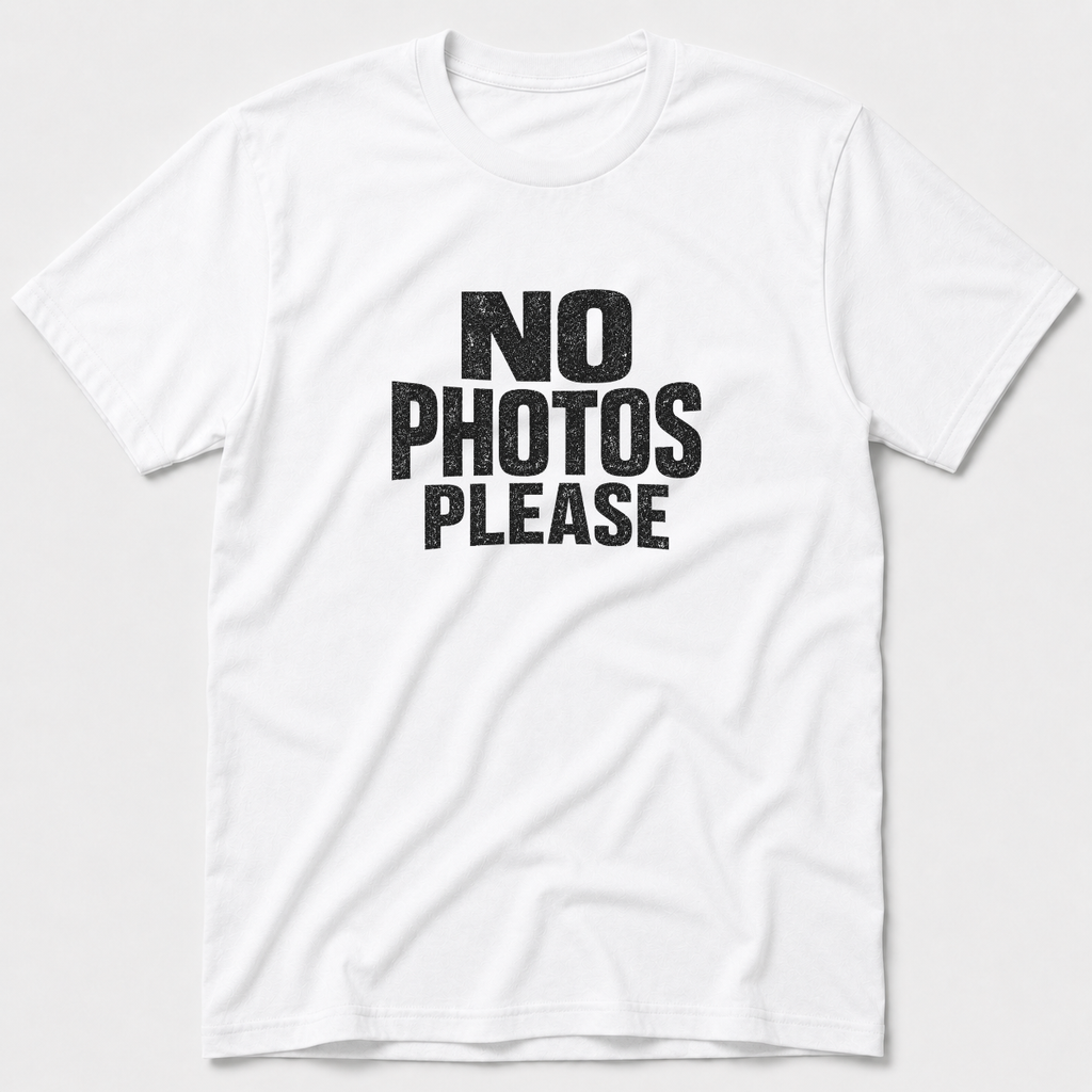 No Photos Please T-Shirt