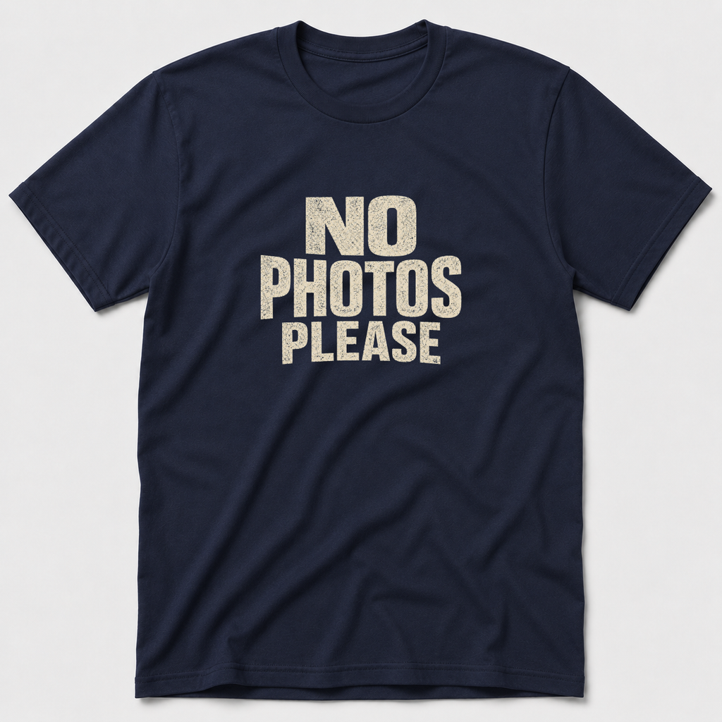 No Photos Please T-Shirt