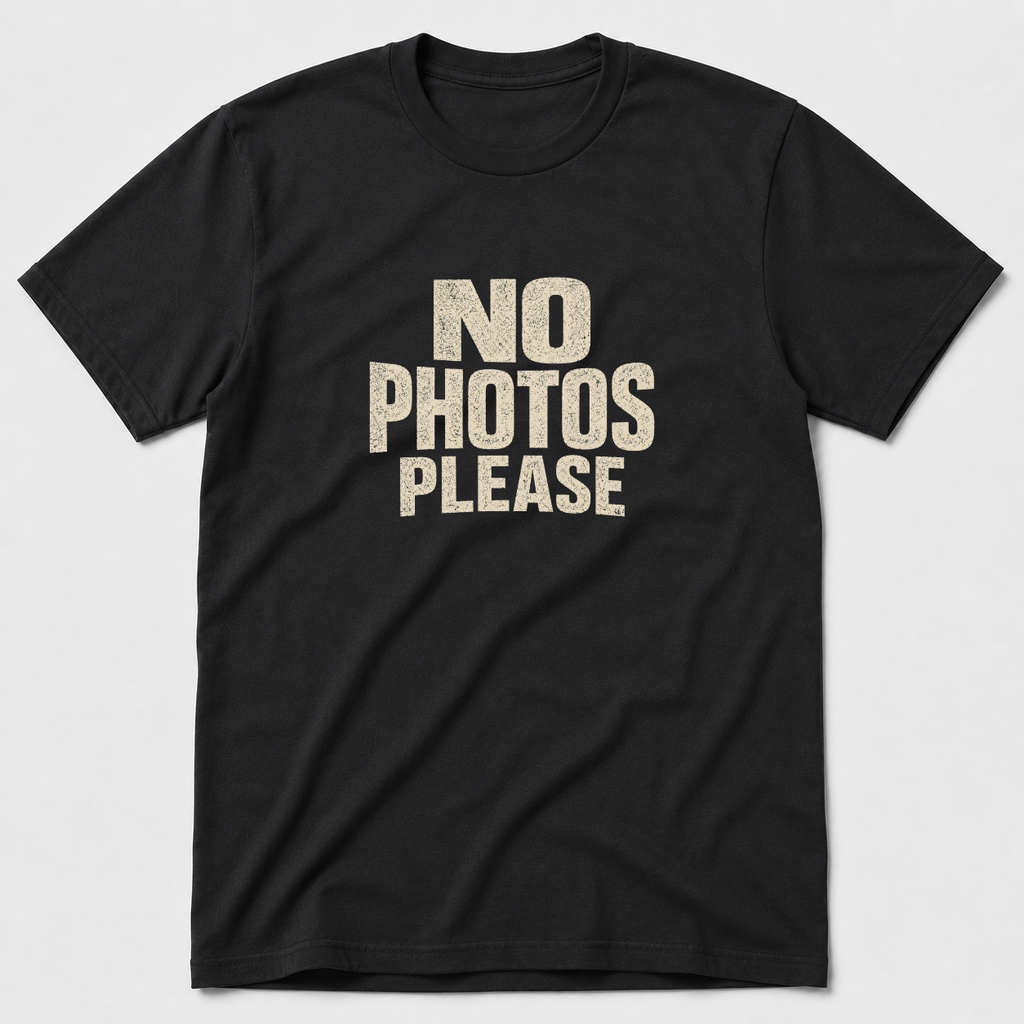 No Photos Please T-Shirt
